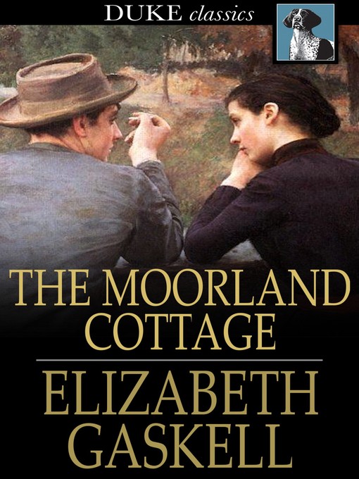 Title details for The Moorland Cottage by Elizabeth Gaskell - Available